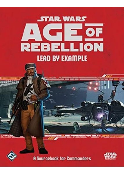 Star Wars: Age of Rebellion - Lead by Example